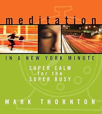 Meditation in a New York Minute: Super Calm for the Super Busy Epub