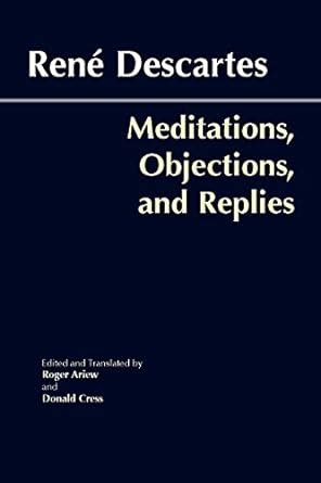 Meditations Objections and Replies Hackett Classics Reader