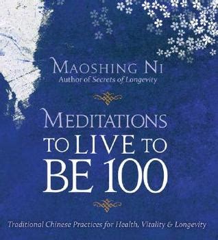 Meditations to Live to be 100 The Secrets of Long Life from a Master of Chinese Medicine Epub