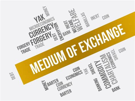 Medium of Exchange: