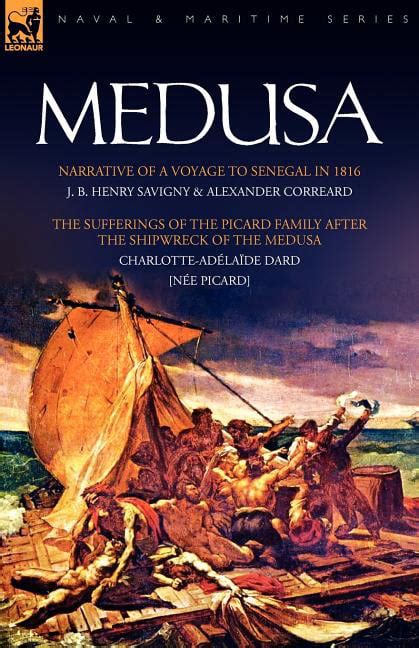 Medusa Narrative of a Voyage to Senegal in 1816 & The Sufferings of the Picard Famil Kindle Editon