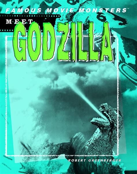 Meet Godzilla Famous Movie Monsters Reader