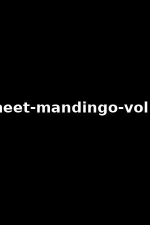 Meet Mandingo Vol 7: The Ultimate Guide