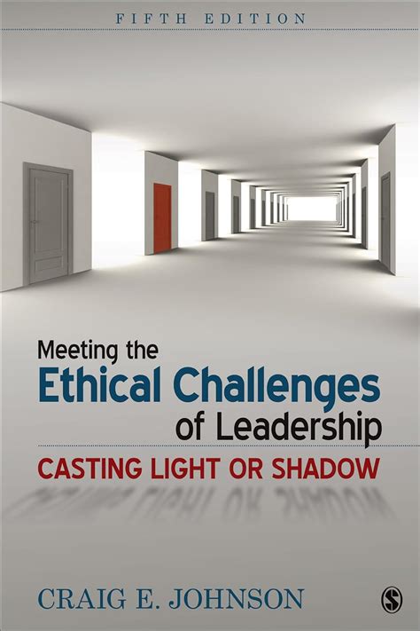 Meeting the Ethical Challenges of Leadership Casting Light or Shadow PDF