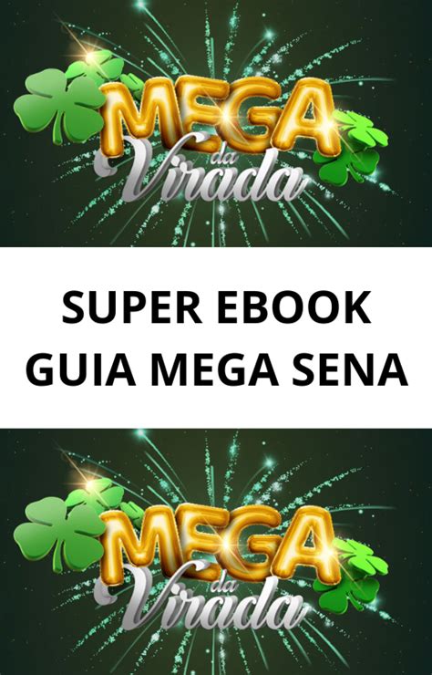 Mega da Mega Sena: Guia Completo e Estratégias Vencedoras