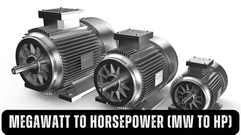 Megawatt to Horsepower: Unveiling the Power Conversion Enigma