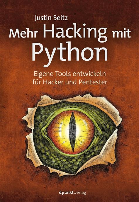 Mehr Hacking mit Python Eigene Tools entwickeln für Hacker und Pentester German Edition PDF