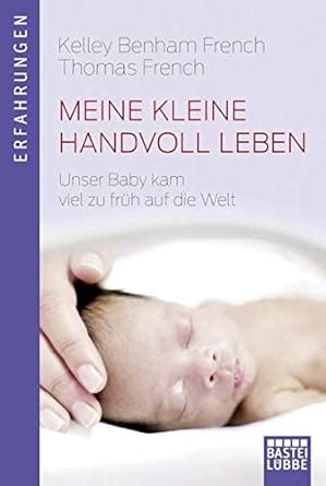 Meine kleine Handvoll Leben Unser Baby kam viel zu früh auf die Welt German Edition PDF