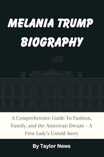 Melania Trump: A Comprehensive Exploration of Her Life, Style, and Impact