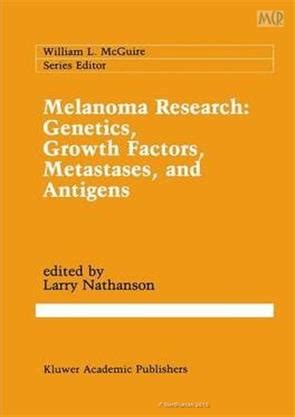 Melanoma Research Genetics, Growth Factors, Metastases, and Antigens 1st Edition Kindle Editon