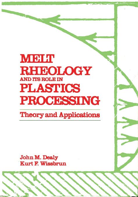 Melt Rheology and Its Role in Plastics Processing Theory and Applications Epub