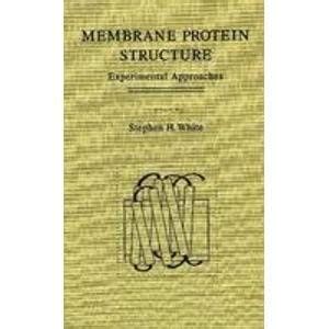 Membrane Protein Structure Experimental Approaches Illustrated Edition Doc