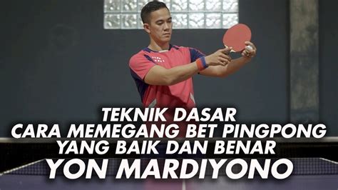 Memegang Bet dengan Cara yang Benar: Strategi Penting untuk Keunggulan Pingpong