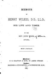 Memoir of Henry Wilkes DD LLD His Life and Times Ottawa Reader