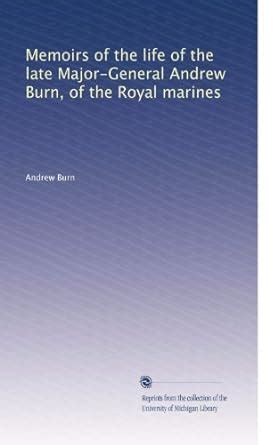 Memoirs of the Life of the Late Major-General Andrew Burn PDF