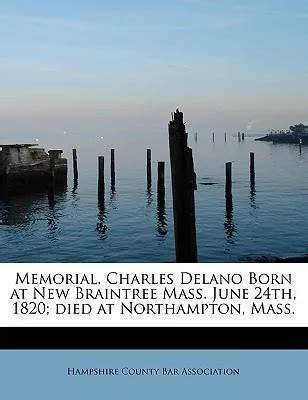 Memorial Charles Delano Born at New Braintree Epub