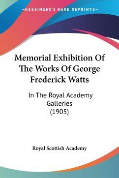 Memorial Exhibition of the Works of George Frederick Watts in the Royal Academy Galleries Reader