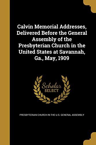 Memorial addresses Delivered before the general assembly of the Presbyterian Church in the United States Doc