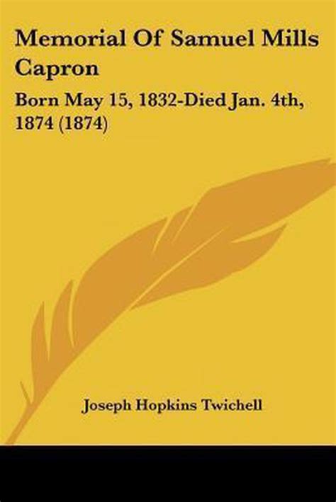 Memorial of Samuel Mills Capron ... PDF