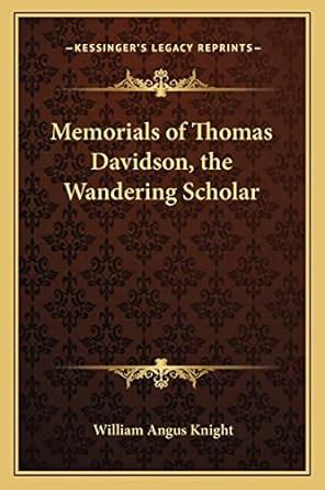 Memorials of Thomas Davidson The Wandering Scholar Doc