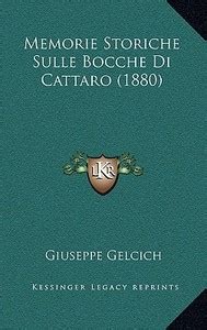 Memorie Storiche Sulle Bocche Di Cattaro... Reader