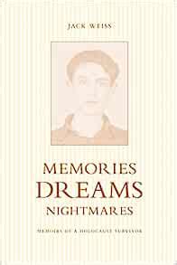 Memories Dreams Nightmares Memoirs of a Holocaust Survivor Legacies Shared Epub