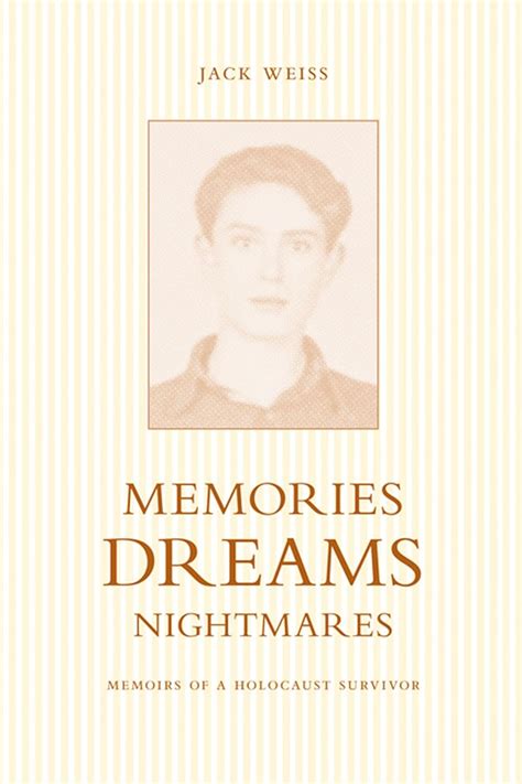 Memories Dreams Nightmares Memoirs of a Holocaust Survivor Legacies Shared Epub