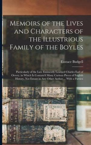 Memories of the Lives and Characters of the Illustrious Family of the Boyles; Containing Doc