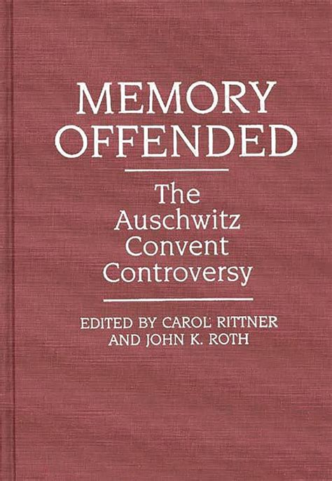 Memory Offended The Auschwitz Convent Controversy Epub