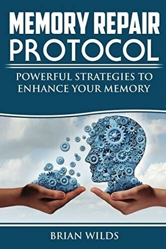 Memory Repair Protocol Powerful Strategies To Enhance Your Memory PDF