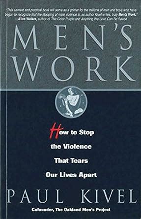 Men's Work How to Stop the Violence that Tears our Reader