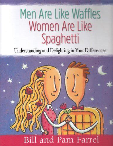 Men Are Like Waffles-Women Are Like Spaghetti Understanding and Delighting in Your Differences Kindle Editon