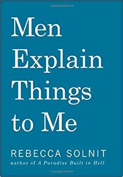 Men Explain Things Rebecca Solnit Kindle Editon