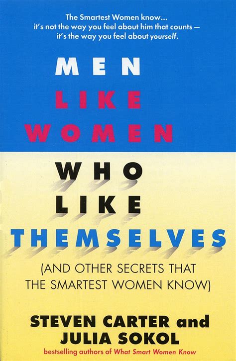 Men Like Women Who Like Themselves: (And Other Secrets That the Smartest Women Know) Kindle Editon