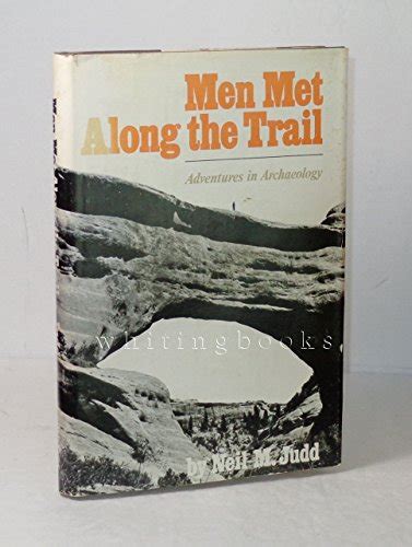 Men Met Along the Trail Adventures in Archaeology Reader