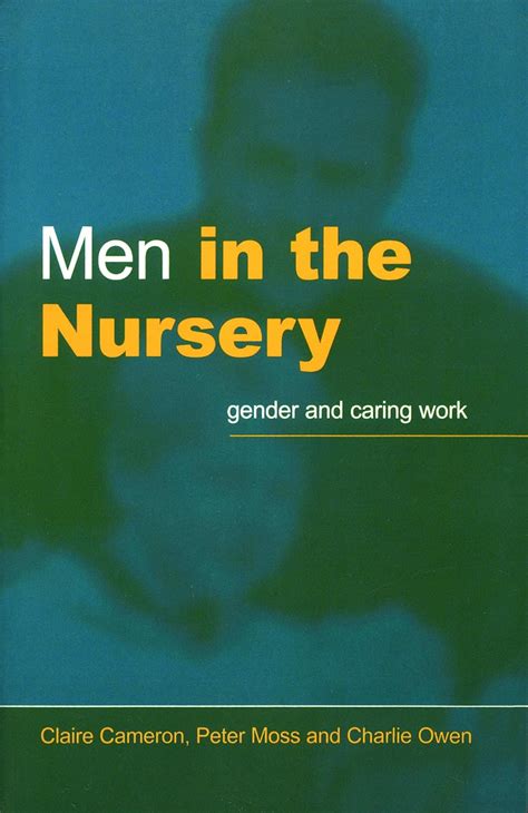 Men in the Nursery Gender and Caring Work 1st Edition PDF