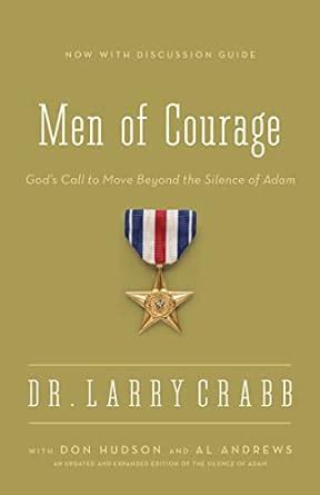 Men of Courage God s Call to Move Beyond the Silence of Adam Epub