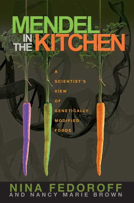 Mendel in the Kitchen A Scientist s View of Genetically Modified Foods PDF