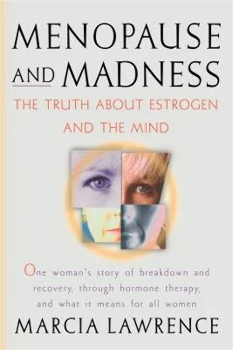 Menopause and Madness The Truth About Estrogen and the Mind Doc