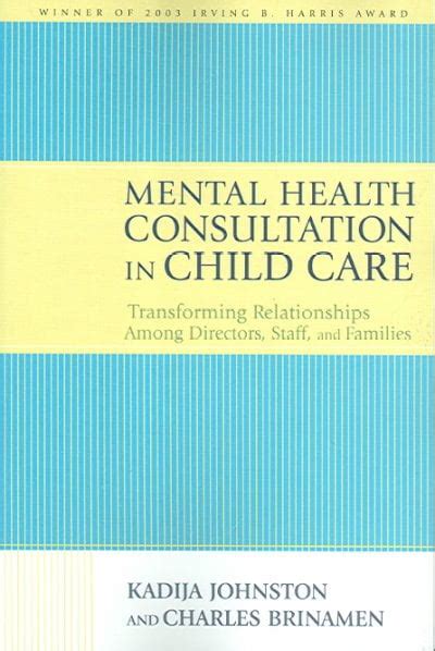 Mental Health Consultation in Child Care: Transforming Relationships With Directors Reader