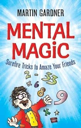 Mental Magic Surefire Tricks to Amaze Your Friends Dover Children s Activity Books
