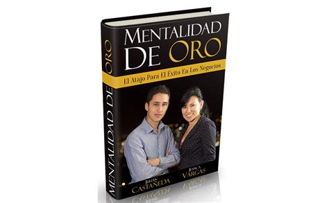 Mentalidad_de_Oro_El_Atajo_Para_El_xito_En_Los_Negocios_Spanish_Edition_eBook_Julin_Castaeda_Jessica_Vargas Ebook PDF