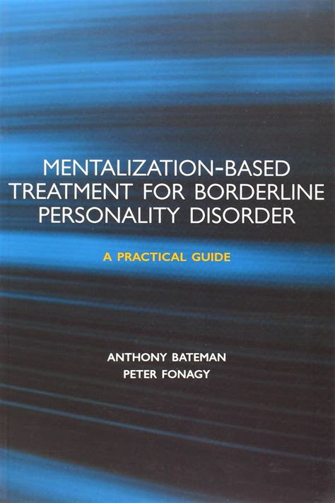 Mentalization-based Treatment for Borderline Personality Disorder: A Practical Guide Ebook PDF