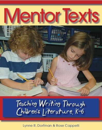 Mentor Texts: Teaching Writing Through Children's L Reader