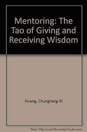 Mentoring: The Tao of Giving and Receiving Wisdom Ebook Kindle Editon