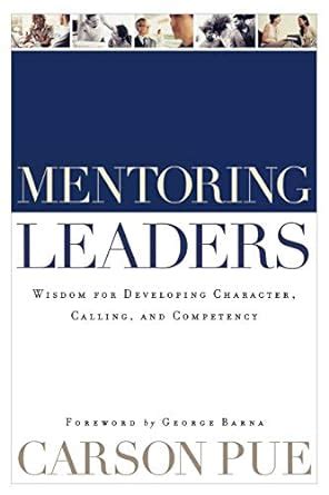 Mentoring Leaders Wisdom for Developing Character Kindle Editon