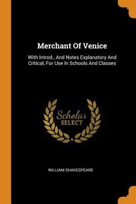 Merchant Of Venice With Introd And Notes Explanatory And Critical For Use In Schools And Classes Epub