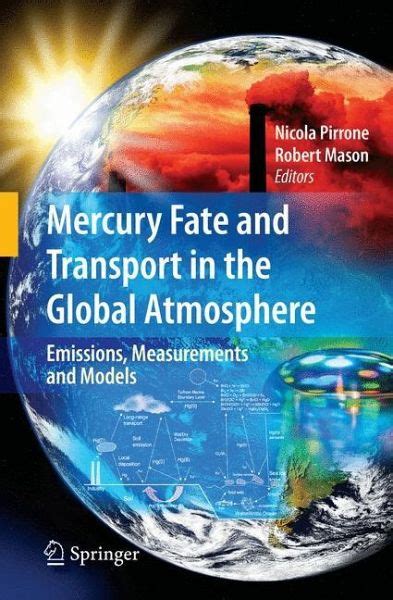 Mercury Fate and Transport in the Global Atmosphere Emissions, Measurements and Models Epub