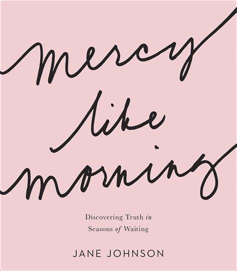 Mercy like Morning Discovering Truth in Seasons of Waiting Kindle Editon