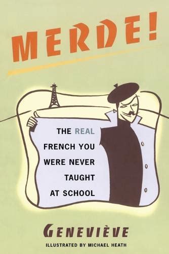 Merde!: The Real French You Were Never Taught at School Kindle Editon